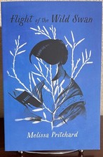 SIGNED ~ FLIGHT OF THE WILD SWAN by Melissa Pritchard (Trade Paperback) 1st/1st