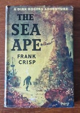 The Sea Ape: A Dirk Rogers Adventure By Frank Crisp, 1958, Hardback with DJ