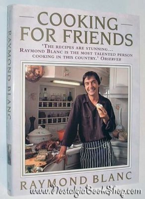 Cooking for Friends By Raymond Blanc. 9780747203674