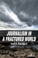 Journalism In A Fractured World | Scott A. Eldridge | Taschenbuch | Englisch