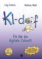 Ki-Doof - Der Weltweit Erste Interaktive Ki-Ratgeber - VerstäNdlich,...