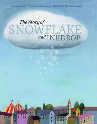 The Story of Snowflake and Inkdrop by Baccalario