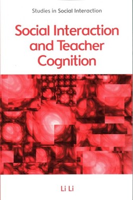 Social Interaction and Teacher Cognition by Li Li (English) Paperback Book