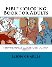 Bible Coloring Book For Adults: Christian Verse In A Spiritual Story Of Fai...