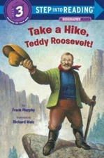 Take a Hike, Teddy Roosevelt! (Step into Reading) - Paperback - GOOD