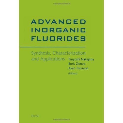 Advanced Inorganic Fluorides: Synthesis, Characterization and Applications