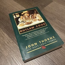 Outlaw Cook by Matt Lewis Thorne and John Thorne (1994, Trade Paperback)