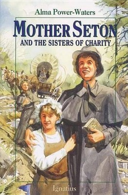 Mother Seton and the Sisters of Charity by Alma Powers-Water (English) Paperback