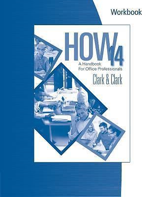 Workbook for Clark/Clark's HOW 14: a Handbook for Office Professionals, 14th by Lyn Clark and ...