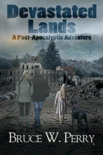 Devastated Lands: A Post-Apocalyptic Adventure: 1 - Perry, Bruce W.
