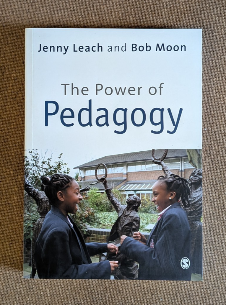 The Power of Pedagogy, PB (2008), Jenny Leach and Bob Moon [SA]