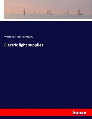 Electric light supplies Western Electric Company