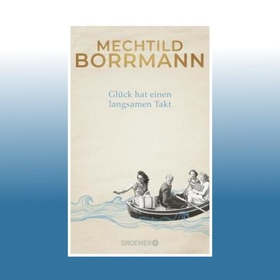 Glück hat einen langsamen Takt | Mechtild Borrmann | Ungelesen