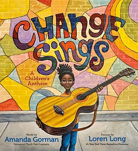 Change Sings: A Children's Anthem,Amanda Gorman, Loren Long - Picture 1 of 1