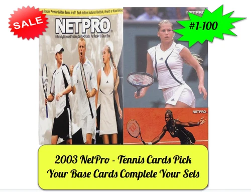2003 NetPro - Tennis Cards Pick Your Base Cards Complete Your Sets