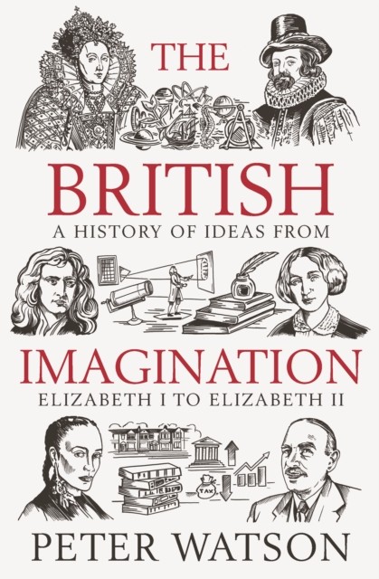 The British Imagination by Peter Watson (Hardback Book)