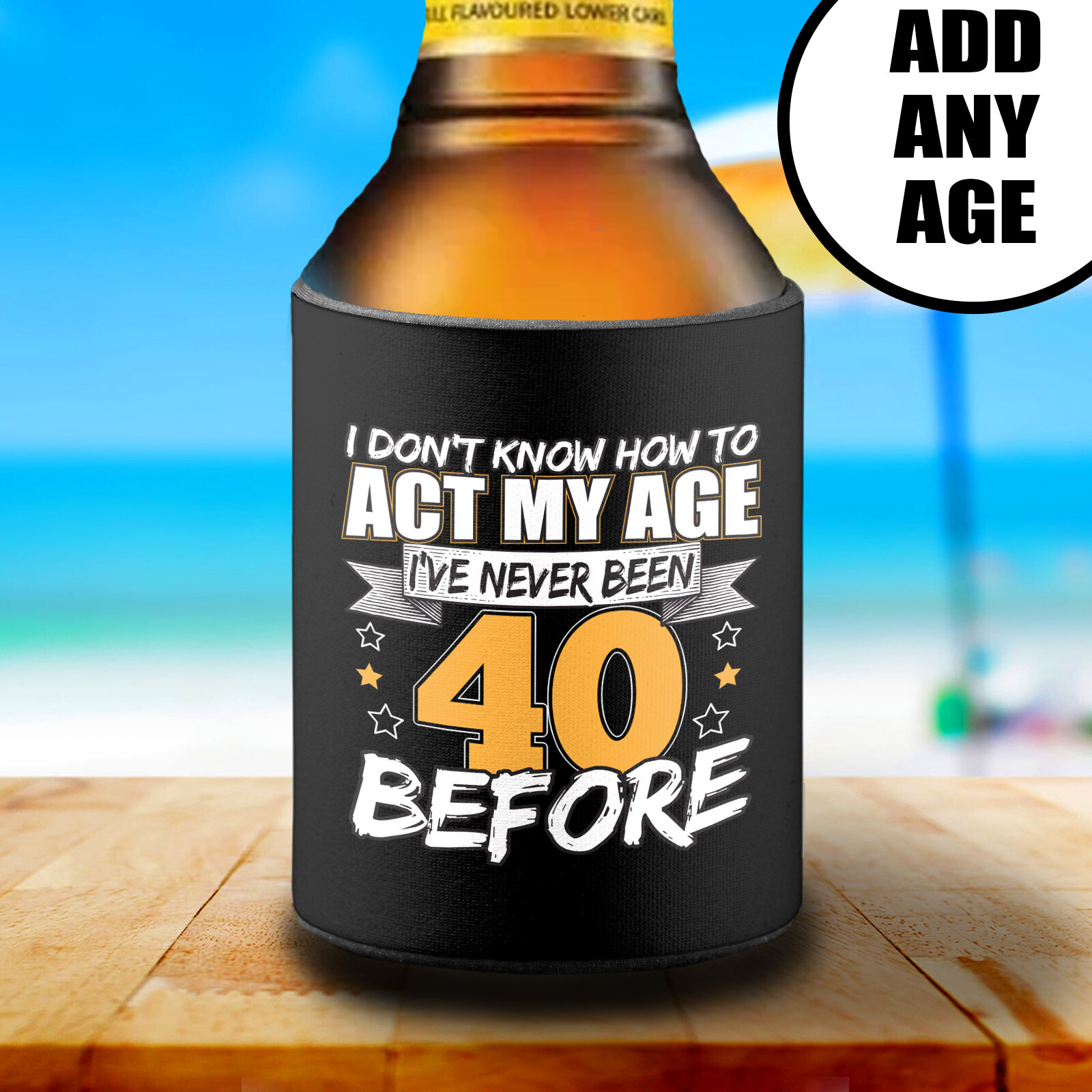 Funny 40th Birthday Gift Stubby Holder Can Cooler. Can't Act My Age 40 Years Old | eBay Funny 40th Birthday Gift Stubby Holder Can Cooler. Can't Act My Age 40 Years Old | eBay