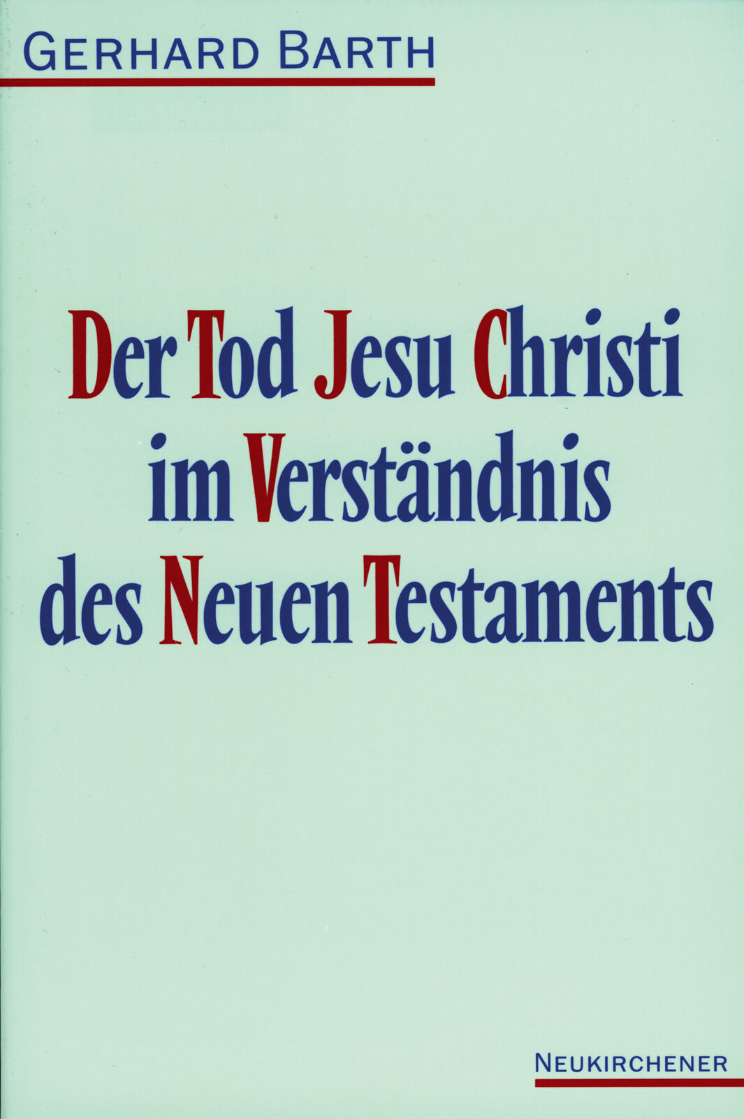 Gerhard Barth / Der Tod Jesu Christi im Verständnis des Neuen Testaments - Gerhard Barth