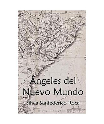 Ángeles del Nuevo Mundo, Silvia Sanfederico Roca