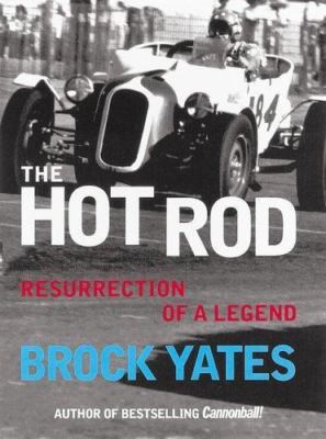 The Hot Rod: The Resurrection of a Legend by Yates, Brock