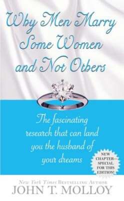 Why Men Marry Some Women and Not Others by John T Molloy: Used