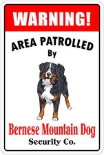  Aluminum Warning Area Patrolled By Bernese Mountain Dog 8"X12" Metal Sign