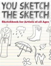 You Sketch the Sketch Sketchbook for Artists of All Ages  Paperback or Softbac