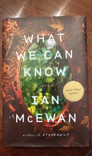 Product Image: What We Can Know - Ian McEwan - SIGNED | First Edition Hardcover - Dinged