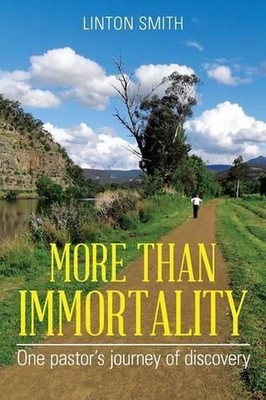 More Than Immortality: One pastor's journey of discovery by Linton Smith (Englis