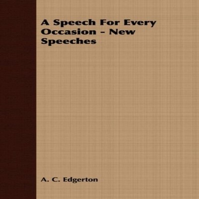 A Speech For Every Occasion - New Speeches A. C. Edgerton Paperba