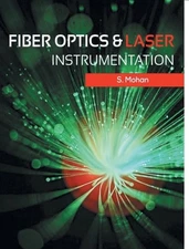 Fiber Optics and Laser Instrumentation by S. Mohan Paperback Book