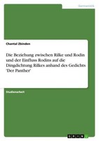Die Beziehung Zwischen Rilke Und Rodin Und Der Einfluss Rodins Auf Die Dingdicht