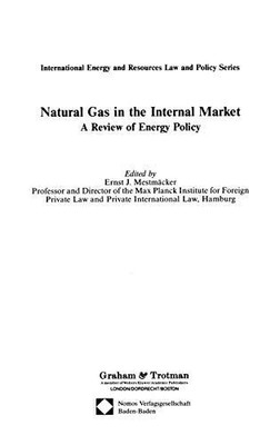 Natural Gas in the Internal Market:A Review of Energy Policy (International Ener