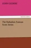 John Geddie | The Balladists Famous Scots Series | Taschenbuch | Englisch (2012)