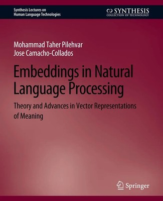 Embeddings in Natural Language Processing Mohammad Taher Pilehvar (u. a.) Buch