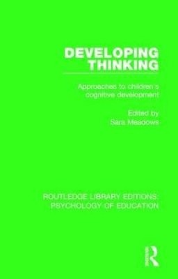 Developing Thinking: Approaches to Children's Cognitive Development (Routledge
