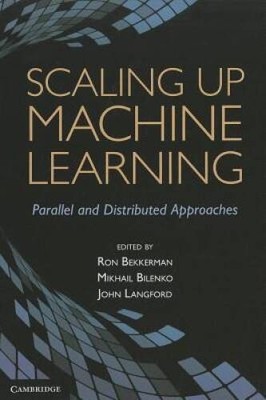 Scaling up Machine Learning: Parallel and Distributed Approaches - GOOD