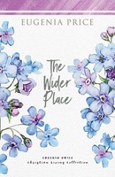 The Wider Place Eugenia Price Taschenbuch Kartoniert / Broschiert Englisch 2021