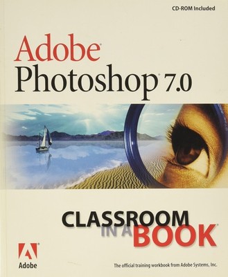 Adobe Photoshop 7.0: Classroom in a Book - paperback Adobe Creative Team