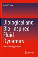 Biological And Bio-Inspired Fluid Dynamics David E. Rival