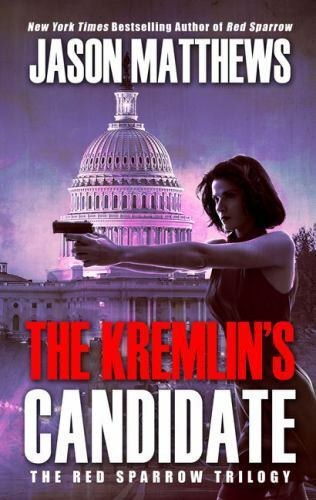 The Kremlin's Candidate: A Novel (3) (The by Matthews, Jason