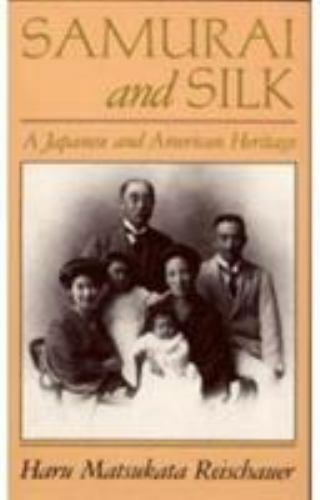 その他 Samurai and Silk: A Japanese and American Heritage Samurai and Silk: A Japanese and American Heritage by Reischauer