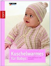 Kuschelwarmes für Babys im Nu gestrickt und ...