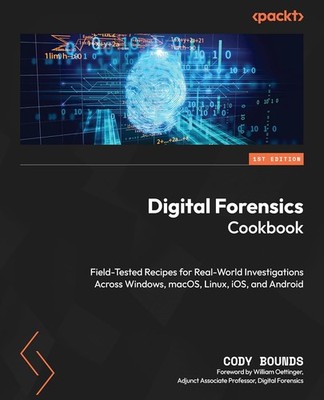 Digital Forensics Cookbook: Field-tested recipes for real-world invest Paperback