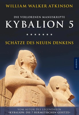 Kybalion 5 - Schätze des Neuen Denkens | William Walker Atkinson | Taschenbuch