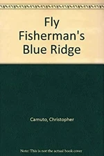 Fly Fisherman's Blue Ridge Hardcover Christopher Camuto