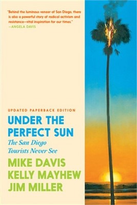 Under the Perfect Sun: The San Diego Tourists Never See (Paperback or Softback)