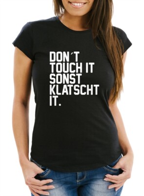 Women's T-Shirt Don't touch it, otherwise it claps funny saying fun shirt
