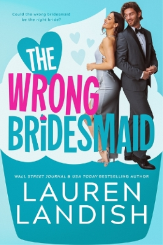 Lauren Landish The Wrong Bridesmaid (Tascabile) Cold Springs