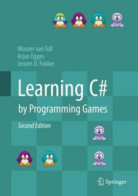Learning C# by Programming Games Wouter van Toll